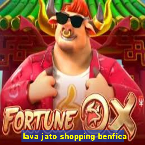 lava jato shopping benfica